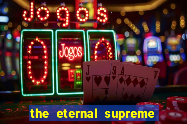 the eternal supreme pt br